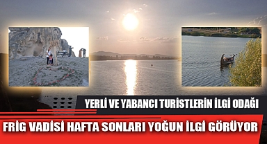FRİG VADİSİ HAFTA SONLARI YOĞUN İLGİ GÖRÜYOR