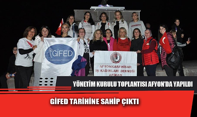 GİFED TARİHİNE SAHİP ÇIKTI  