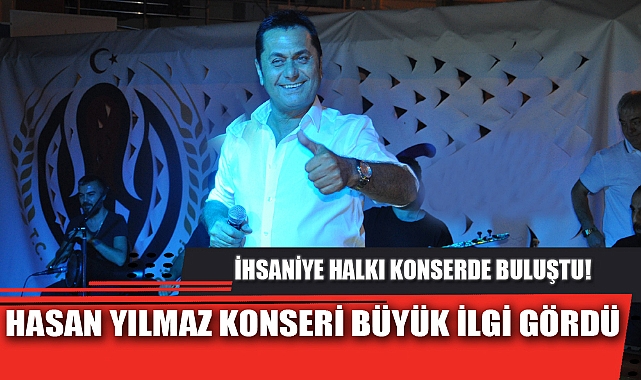 HASAN YILMAZ KONSERİ BÜYÜK İLGİ GÖRDÜ