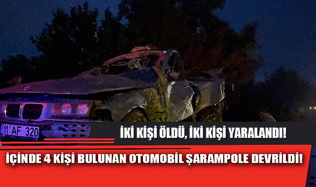İÇİNDE 4 KİŞİ BULUNAN OTOMOBİL ŞARAMPOLE DEVRİLDİ
