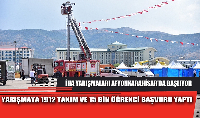 İHA YARIŞMALARI AFYONKARAHİSAR’DA BAŞLIYOR