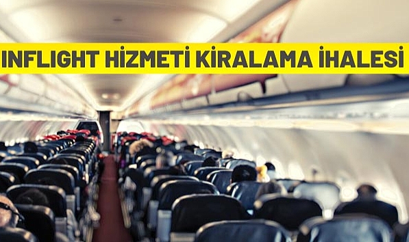INFLIGHT HİZMETİ KİRALAMA İHALESİ