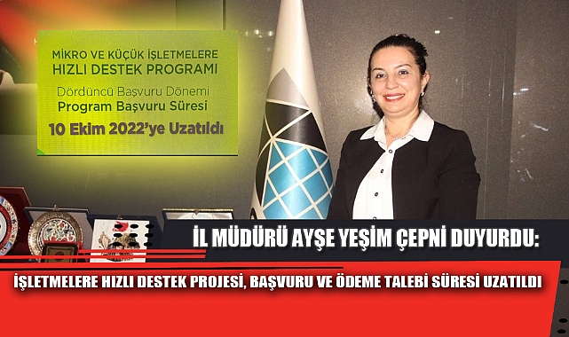 İŞLETMELERE HIZLI DESTEK PROJESİ, BAŞVURU VE ÖDEME TALEBİ SÜRESİ UZATILDI