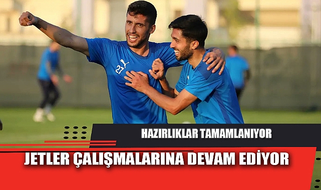 JETLER ÇALIŞMALARINA DEVAM EDİYOR