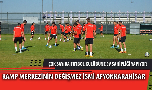 KAMP MERKEZİNİN DEĞİŞMEZ İSMİ AFYONKARAHİSAR