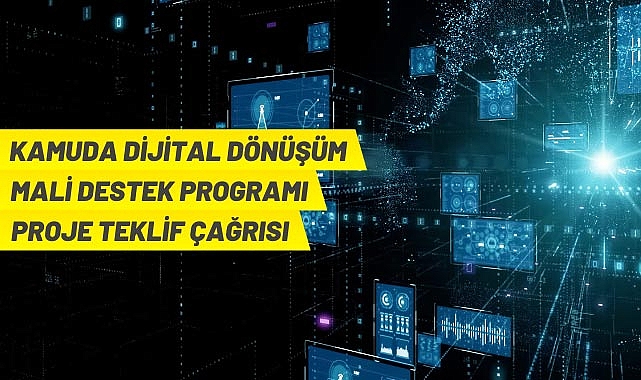KAMUDA DİJİTAL DÖNÜŞÜM MALİ DESTEK PROGRAMI PROJE TEKLİF ÇAĞRISI