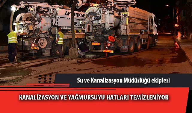 KANALİZASYON VE YAĞMURSUYU HATLARI TEMİZLENİYOR