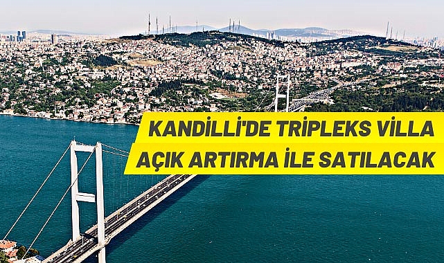 KANDİLLİ’DE TİRİPLEKS VİLLA AÇIK ARTTIRMA İLE SATILACAK