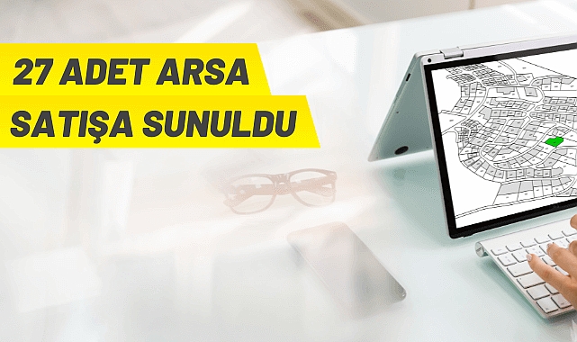 KEÇİÖREN BELEDİYE BAŞKANLIĞI'NA AİT 27 ADET ARSA İHALE İLE SATILACAKTIR