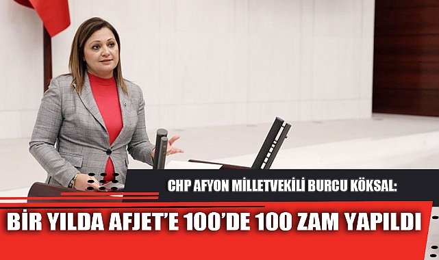 KÖKSAL: BİR YILDA AFJET’E 100’DE 100 ZAM YAPILDI