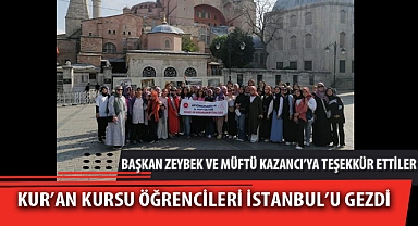 KUR’AN KURSU ÖĞRENCİLERİ İSTANBUL’U GEZDİ