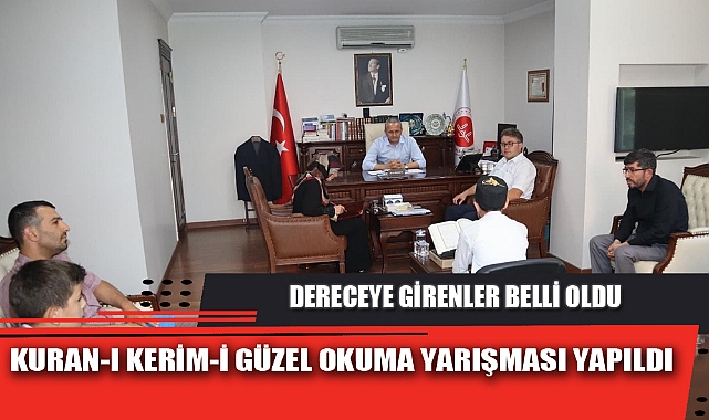 KURAN-I KERİM-İ GÜZEL OKUMA YARIŞMASI YAPILDI