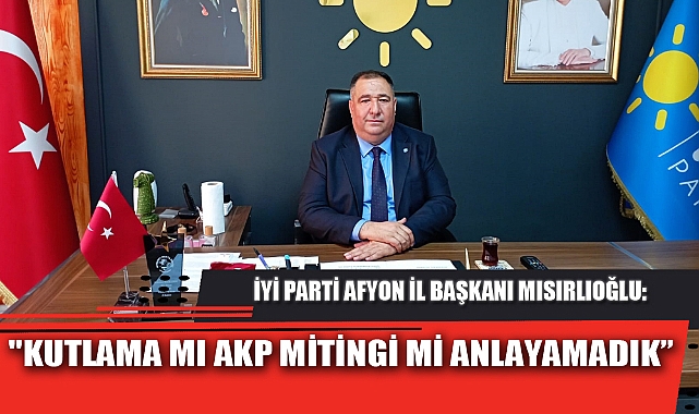 "KUTLAMA MI AKP MİTİNGİ Mİ ANLAYAMADIK”