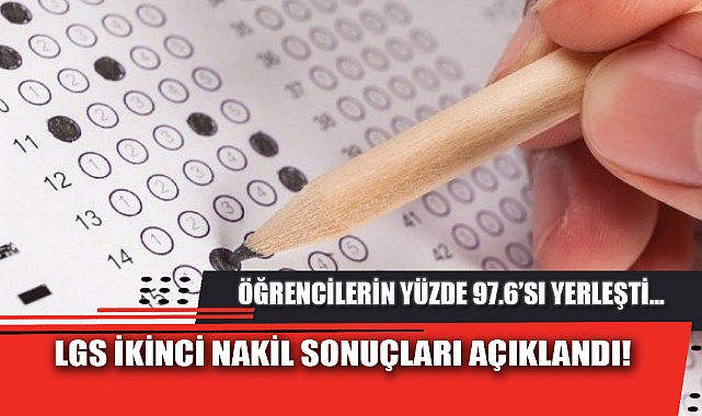 LGS İKİNCİ NAKİL SONUÇLARI AÇIKLANDI!