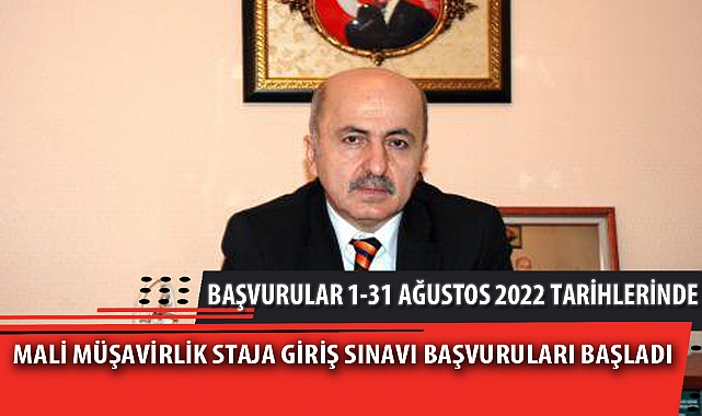 MALİ MÜŞAVİRLİK STAJA GİRİŞ SINAVI BAŞVURULARI BAŞLADI