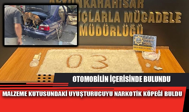 MALZEME KUTUSUNDAKİ UYUŞTURUCUYU NARKOTİK KÖPEĞİ BULDU