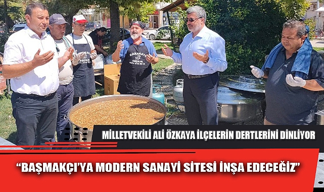 MİLLETVEKİLİ ALİ ÖZKAYA İLÇELERİN DERTLERİNİ DİNLİYOR