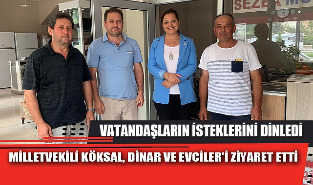 MİLLETVEKİLİ KÖKSAL, DİNAR VE EVCİLER'İ ZİYARET ETTİ