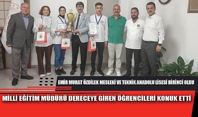 MİLLİ EĞİTİM MÜDÜRÜ DERECEYE GİREN ÖĞRENCİLERİ KONUK ETTİ