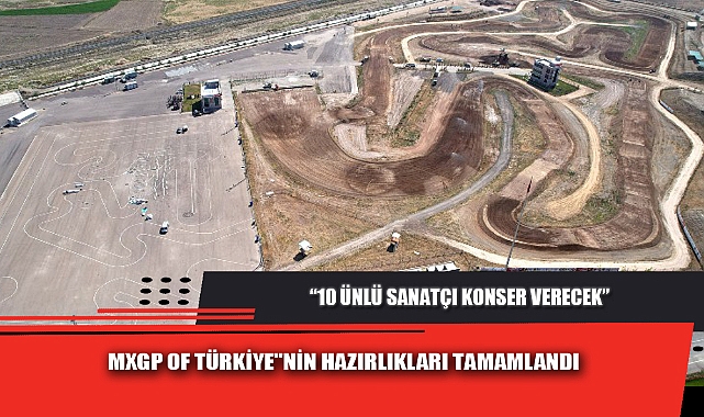 MXGP OF TÜRKİYE"NİN HAZIRLIKLARI TAMAMLANDI