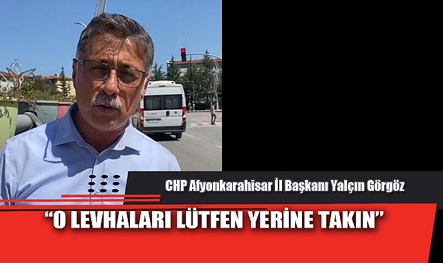 “O LEVHALARI LÜTFEN YERİNE TAKIN”