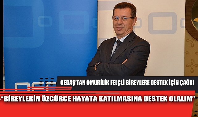 OEDAŞ’TAN OMURİLİK FELÇLİ BİREYLERE DESTEK İÇİN ÇAĞRI