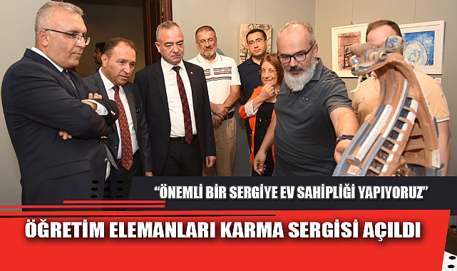 ÖĞRETİM ELEMANLARI KARMA SERGİSİ AÇILDI