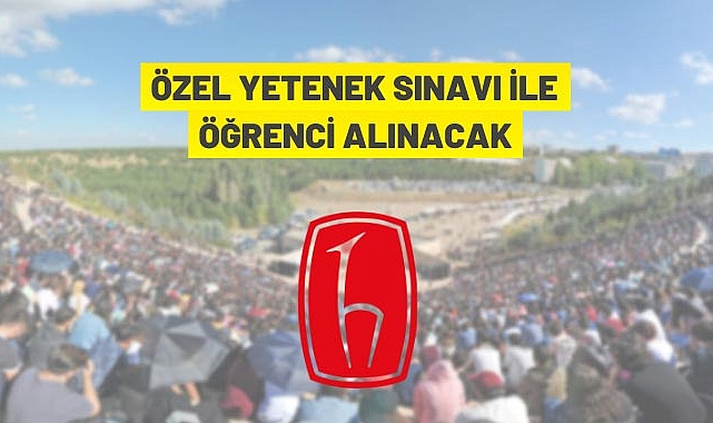 ÖZEL YETENEK SINAVI İLE ÖĞRENCİ ALINACAK