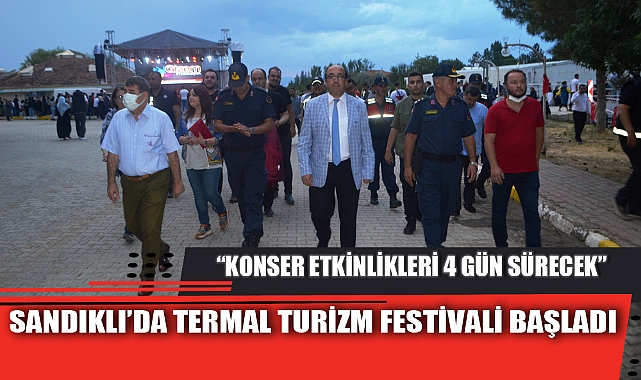 SANDIKLI’DA TERMAL TURİZM FESTİVALİ BAŞLADI
