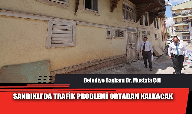 SANDIKLI’DA TRAFİK PROBLEMİ ORTADAN KALKACAK