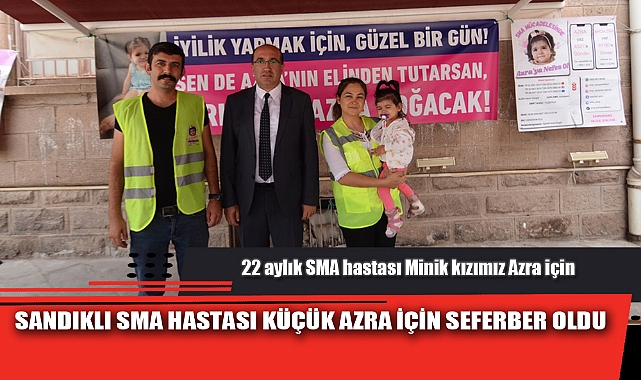 SANDIKLI SMA HASTASI KÜÇÜK AZRA İÇİN SEFERBER OLDU