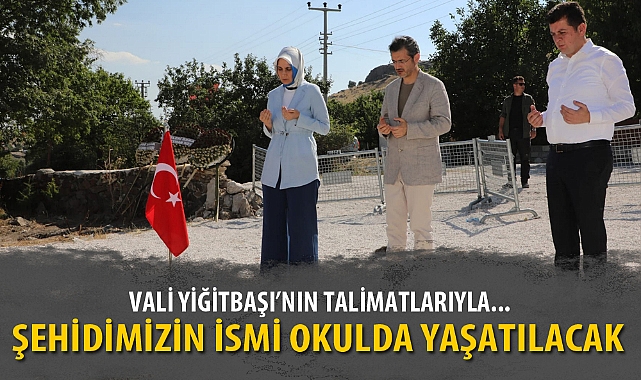 ŞEHİDİMİZİN İSMİ OKULDA YAŞATILACAK