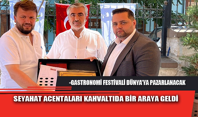 SEYAHAT ACENTALARI KAHVALTIDA BİR ARAYA GELDİ