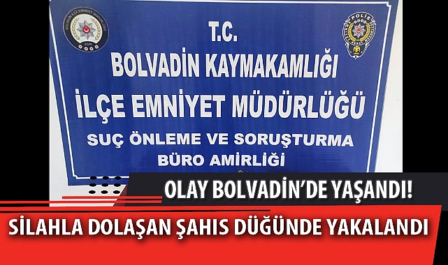 SİLAHLA DOLAŞAN ŞAHIS DÜĞÜNDE YAKALANDI
