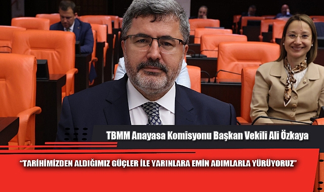 “TARİHİMİZDEN ALDIĞIMIZ GÜÇLER İLE YARINLARA EMİN ADIMLARLA YÜRÜYORUZ”