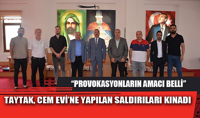 TAYTAK, CEM EVİ’NE YAPILAN SALDIRILARI KINADI