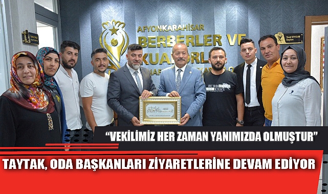 TAYTAK, ODA BAŞKANLARI ZİYARETLERİNE DEVAM EDİYOR