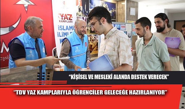 “TDV YAZ KAMPLARIYLA ÖĞRENCİLER GELECEĞE HAZIRLANIYOR”