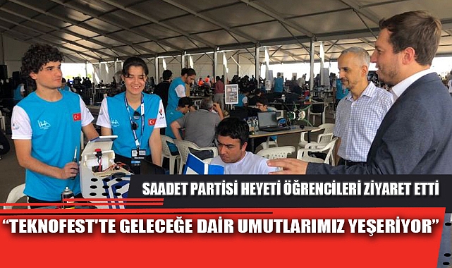 “TEKNOFEST'TE GELECEĞE DAİR UMUTLARIMIZ YEŞERİYOR”