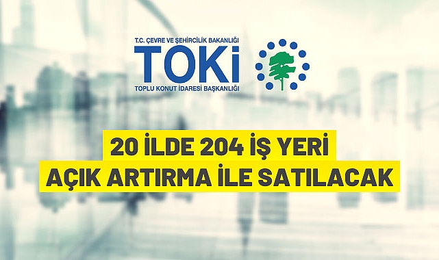 TOKİ 20 ilde 204 iş yeri satacak