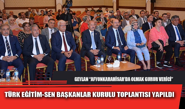 TÜRK EĞİTİM-SEN BAŞKANLAR KURULU TOPLANTISI YAPILDI