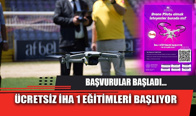 ÜCRETSİZ İHA 1 EĞİTİMLERİ BAŞLIYOR