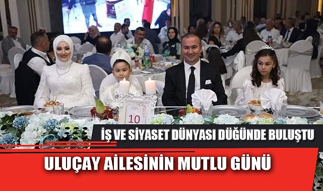 ULUÇAY AİLESİNİN MUTLU GÜNÜ