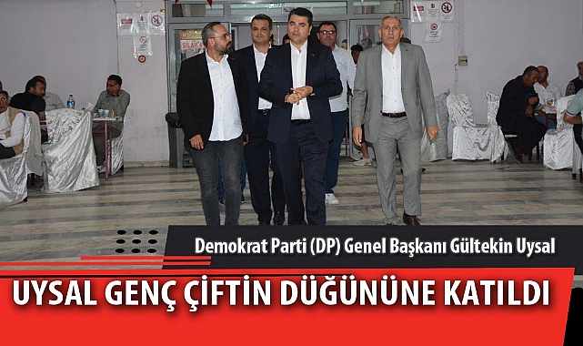 UYSAL GENÇ ÇİFTİN DÜĞÜNÜNE KATILDI