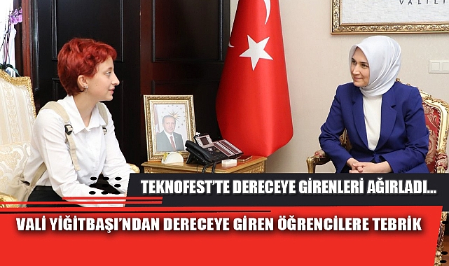 VALİ YİĞİTBAŞI’NDAN DERECEYE GİREN ÖĞRENCİLERE TEBRİK