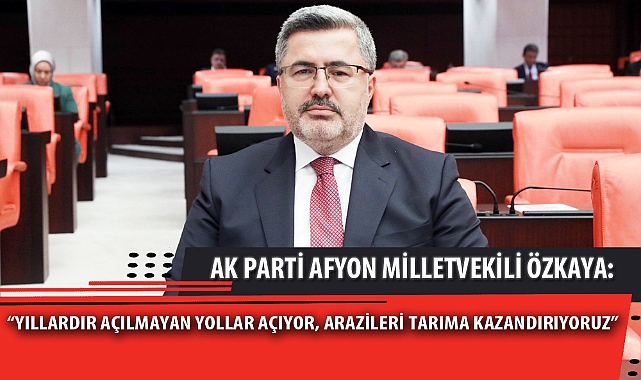 “YILLARDIR AÇILMAYAN YOLLAR AÇIYOR, ARAZİLERİ TARIMA KAZANDIRIYORUZ”