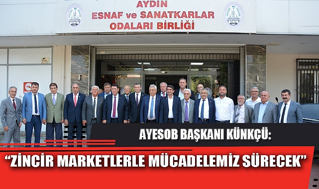 “ZİNCİR MARKETLERLE MÜCADELEMİZ SÜRECEK”