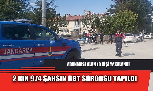 2 BİN 974 ŞAHSIN GBT SORGUSU YAPILDI