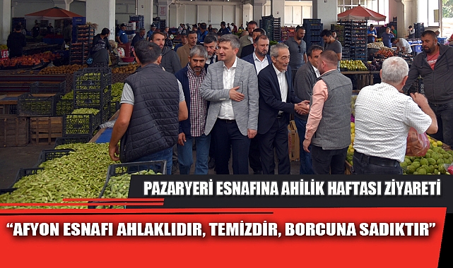 “AFYON ESNAFI AHLAKLIDIR, TEMİZDİR, BORCUNA SADIKTIR”