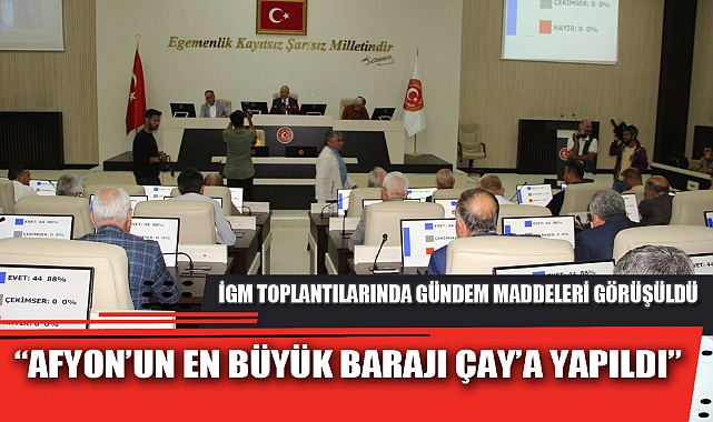 “AFYON’UN EN BÜYÜK BARAJI ÇAY’A YAPILDI”